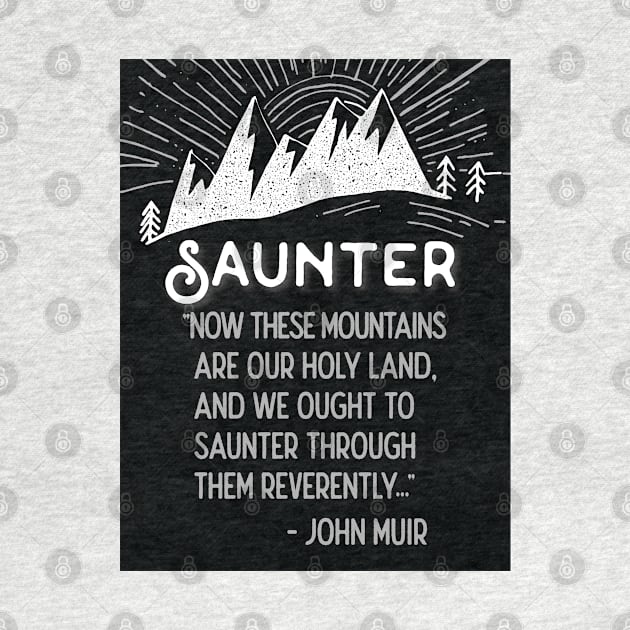 Saunter John Muir Quote by sentinelsupplyco